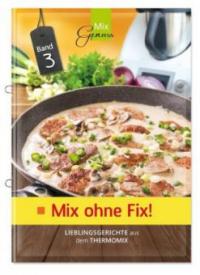 Mix ohne Fix!. Bd.3 - Corinna Wild