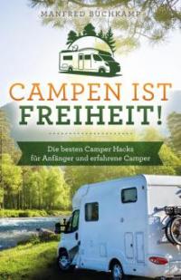 Campen ist Freiheit! - Manfred Buchkamp
