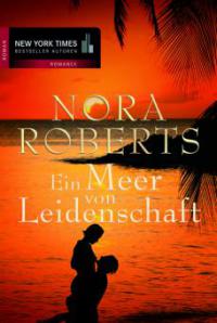 Ein Meer von Leidenschaft - Nora Roberts