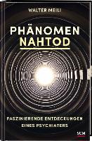 Phänomen Nahtod - Walter Meili