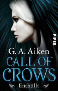 Call of Crows - Enthüllt - G. A. Aiken