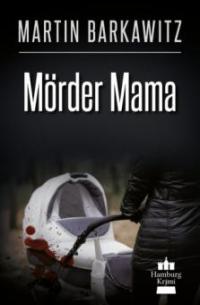 Mörder Mama - Martin Barkawitz