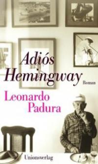 Adiós Hemingway - Leonardo Padura