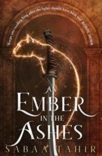 An Ember in the Ashes (Ember Quartet, Book 1) - Sabaa Tahir