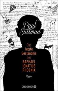Das letzte Geständnis des Raphael Ignatius Phoenix - Paul Sussman