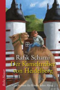 Der Kameltreiber von Heidelberg - Rafik Schami