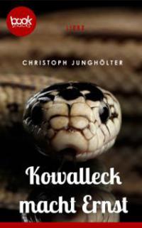 Kowalleck macht ernst (Kurzgeschichte, Liebe) - Christoph Junghölter