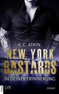 New York Bastards - In deiner Erinnerung - K. C. Atkin