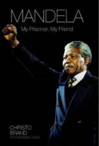 Mandela. My Prisoner, My Friend. Mandela. Mein Gefangener, mein Freund, englische Ausgabe - Christo Brand