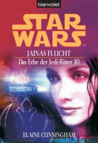 Star Wars. Das Erbe der Jedi-Ritter 10. Jainas Flucht - Elaine Cunningham
