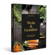 Wein & Gemüse - Manuela Rüther, Sebastian Bordthäuser