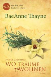 Hope's Crossing: Wo Träume wohnen - Raeanne Thayne