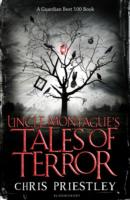 Uncle Montague's Tales of Terror - Chris Priestley