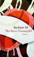 Der letzte Granatapfel - Bachtyar Ali