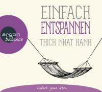 Einfach entspannen, 1 Audio-CD - Thich Nhat Hanh