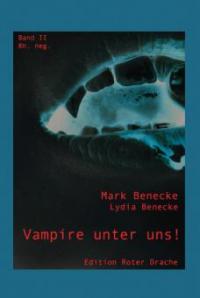 Vampire unter uns! - Lydia Benecke, Mark Benecke