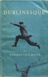 Dublinesque - Enrique Vila-Matas