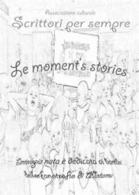 Moment's stories - Associazione culturale SCRITTORI PER SEMPRE