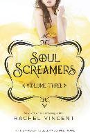 Soul Screamers, Volume 3 - Rachel Vincent