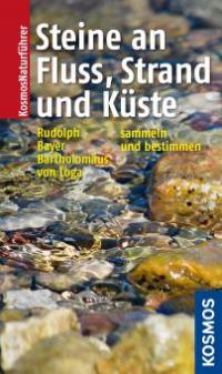 Steine an Fluss, Strand und Küste - Sven von Loga, Bernhard Bayer, Frank Rudolph