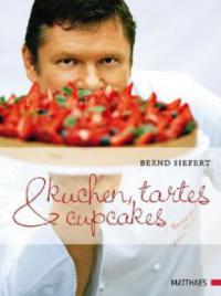 Kuchen, Tartes & Cupcakes - Bernd Siefert