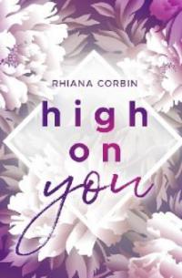 High on you - Rhiana Corbin