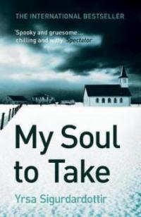 My Soul to Take - Yrsa Sigurdardottir