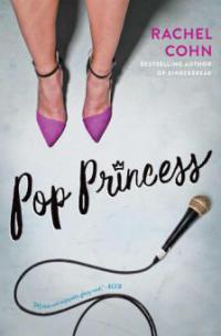 Pop Princess - Rachel Cohn