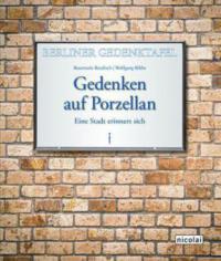 Gedenken auf Porzellan - Rosemarie Baudisch, Wolfgang Ribbe