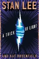 A Trick of Light - Stan Lee, Kat Rosenfield