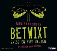 Betwixt - Zwischen den Welten, 6 Audio-CDs - Tara Bray Smith