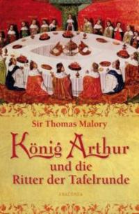 König Arthur und die Ritter der Tafelrunde - Thomas Malory