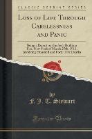 Loss of Life Through Carelessness and Panic - F. J. T. Stewart