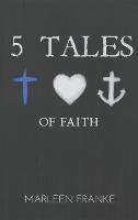 5 tales of faith - Marleen Franke