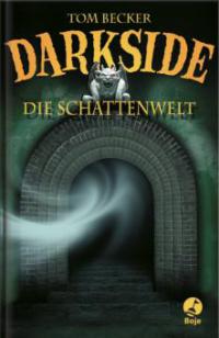Darkside - Die Schattenwelt - Tom Becker