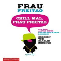 Chill mal, Frau Freitag, 3 Audio-CDs - Frau Freitag