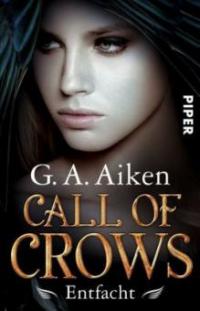 Call of Crows 02 - Entfacht - G. A. Aiken