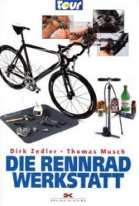Die Rennradwerkstatt - Dirk Zedler, Thomas Musch
