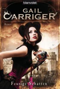 Feurige Schatten - Gail Carriger