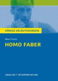 Homo faber. Königs Erläuterungen. - Max Frisch, Bernd Matzkowski