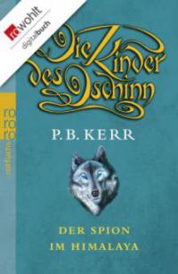 Die Kinder des Dschinn. Der Spion im Himalaya - P. B. Kerr