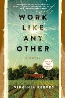 Work Like Any Other - Virginia Reeves