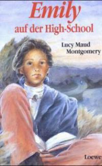 Emily auf der High-School - Lucy Maud Montgomery