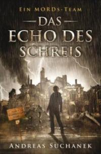 Ein MORDs-Team - Der Fall Marietta King 4 - Das Echo des Schreis (Bände 10-12) - Andreas Suchanek