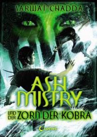 Ash Mistry und der Zorn der Kobra - Sarwat Chadda