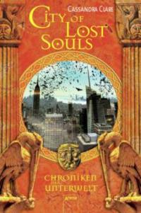 Chroniken der Unterwelt 05. City of Lost Souls - Cassandra Clare