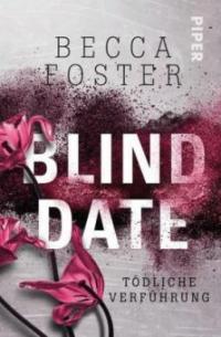 Blind Date - Tödliche Verführung - Becca Foster