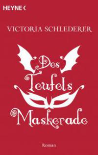 Des Teufels Maskerade - Victoria Schlederer