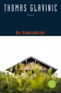 Der Kameramörder - Thomas Glavinic