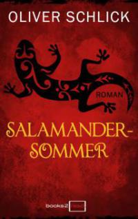 Salamandersommer - Oliver Schlick